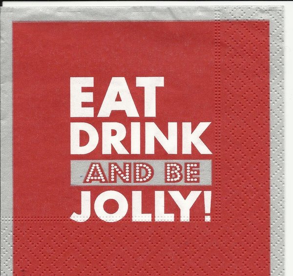 Eat drink  and be jolly