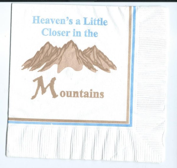 Heaven´s a little closer in the moutains